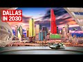 Dallas INSANE City of The Future in 2030!