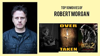 Robert Morgan |  Top Movies by Robert Morgan| Movies Directed by  Robert Morgan