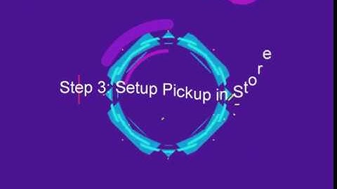 Setup pickup in store on Shopify