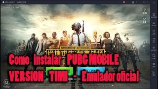 Tutorial de como instalar PUBG MOBILE VERSION TIMI - Emulador oficial Tencent