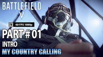 BATTLEFIELD 5 Gameplay Part 1 Campaign Walkthrough Intro My Country Calling