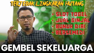 Terjebak Lingkaran Hutang! Gembel Sekeluarga!