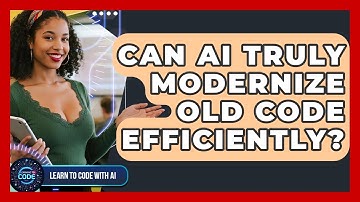 Can AI Truly Modernize Old Code Efficiently? - Learning To Code With AI