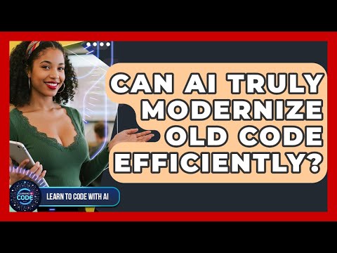 Can AI Truly Modernize Old Code Efficiently? - Learning To Code With AI