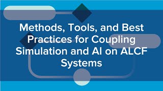 Methods, Tools, and Best Practices for Coupling Simulation and AI on ALCF Systems