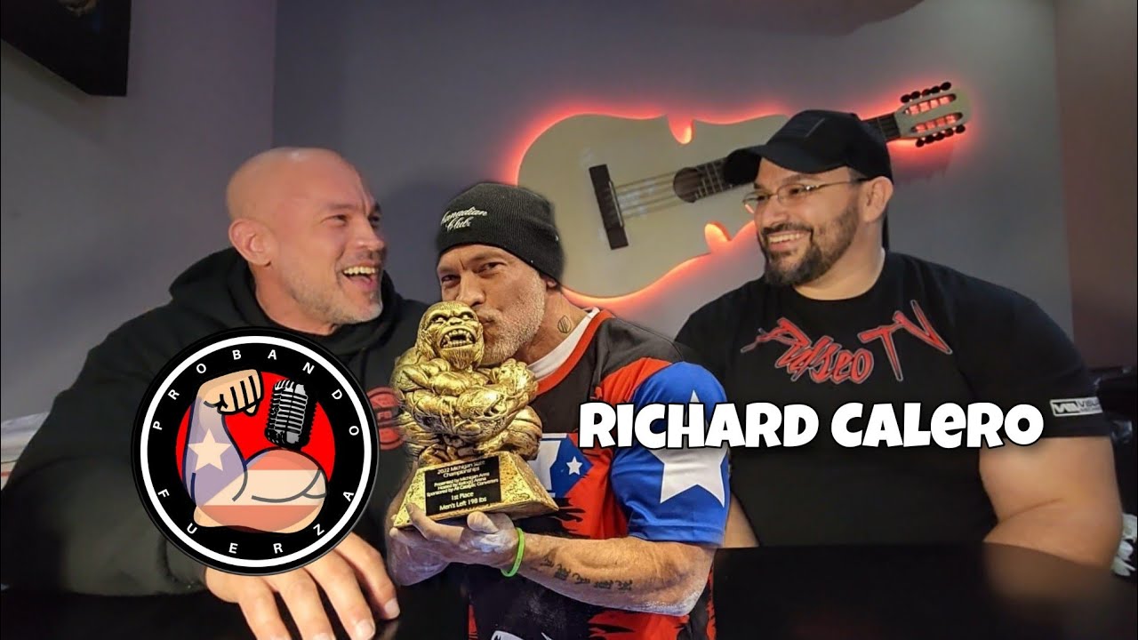Richard Calero on Probando Fuerza Podcast - YouTube