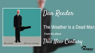 Watch Dan Reeder The Weather Is A Dead Man video