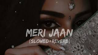 Meri Jaan - (Slowed+Reverb) - Gangubai Kathiawadi - Neeti Mohan