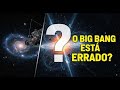 James Webb Quebrou a Cosmologia? (O Universo Não Faz Sentido)