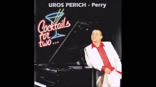 LAY AROUND ( ALL I WANNA DO IS ), UROS PERIC, PERICH, PERRY