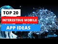 Top 20 Interesting Mobile App Ideas for Startups in 2021