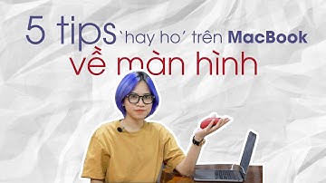 5 tips MacBook hay: Độ phân giải, cỡ chữ,...