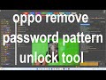 OPPO All Type Password, remove pattern lock 100% OK