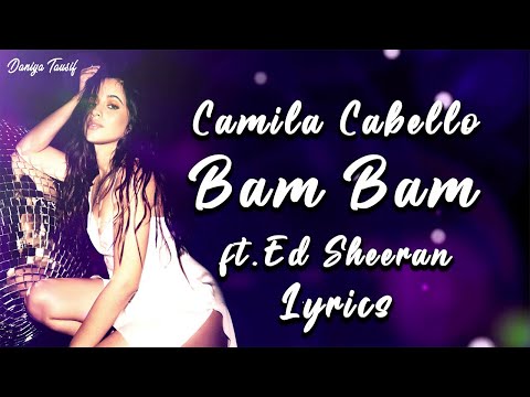 Camila Cabello - Bam Bam ft. Ed Sheeran (Lyrics)