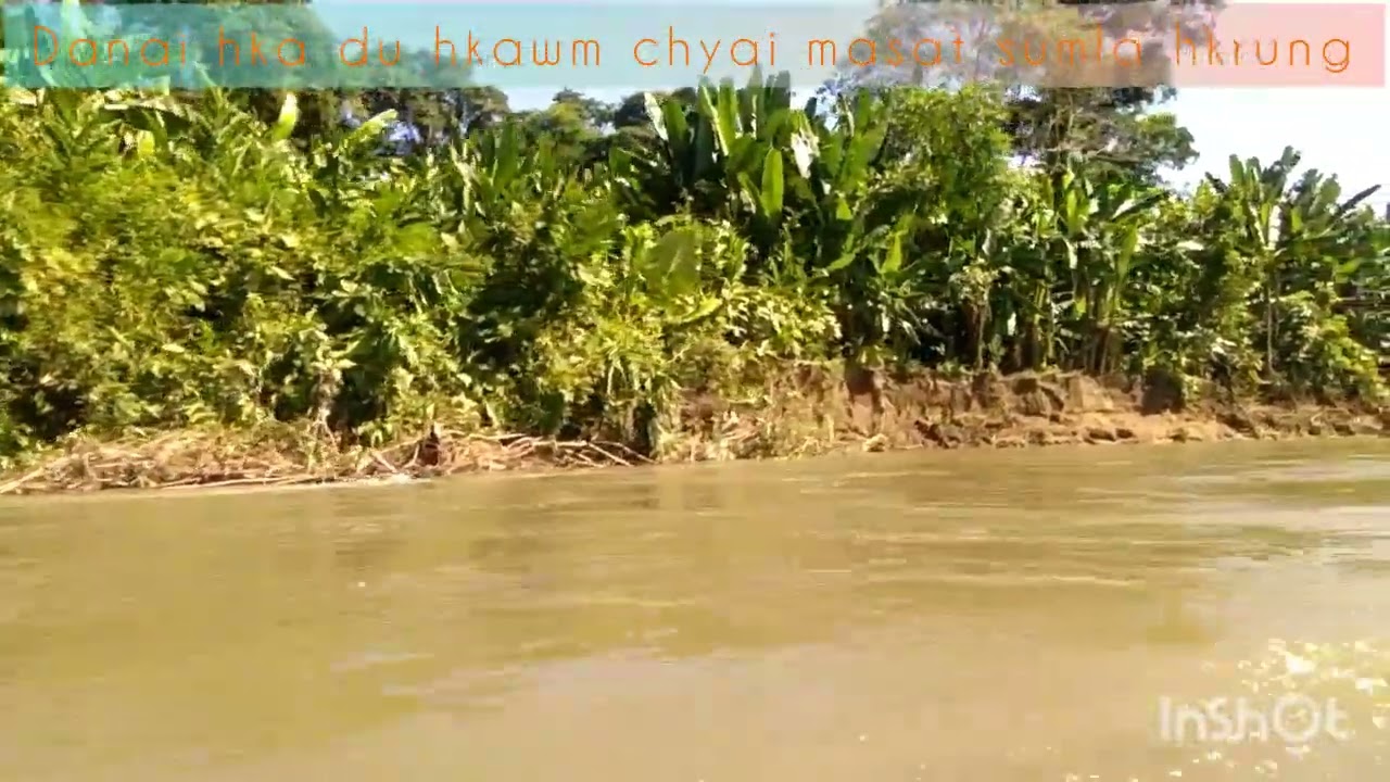 Danai Hka, du hkawm chyai masat sumla hkrung