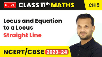 Locus and Equation to a Locus  -  Straight Line | Class 11 Maths Chapter 9 | LIVE