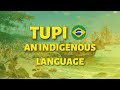TUPI 🇧🇷 l THE BRAZILIAN LOST LANGUAGE