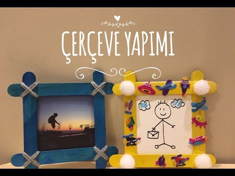 Çocuklarınız İçin Çerçeve Yapımı!