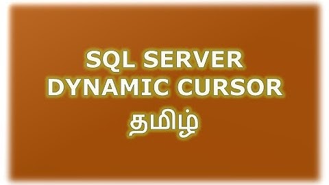 Dynamic Cursors in SQL Server Tamil