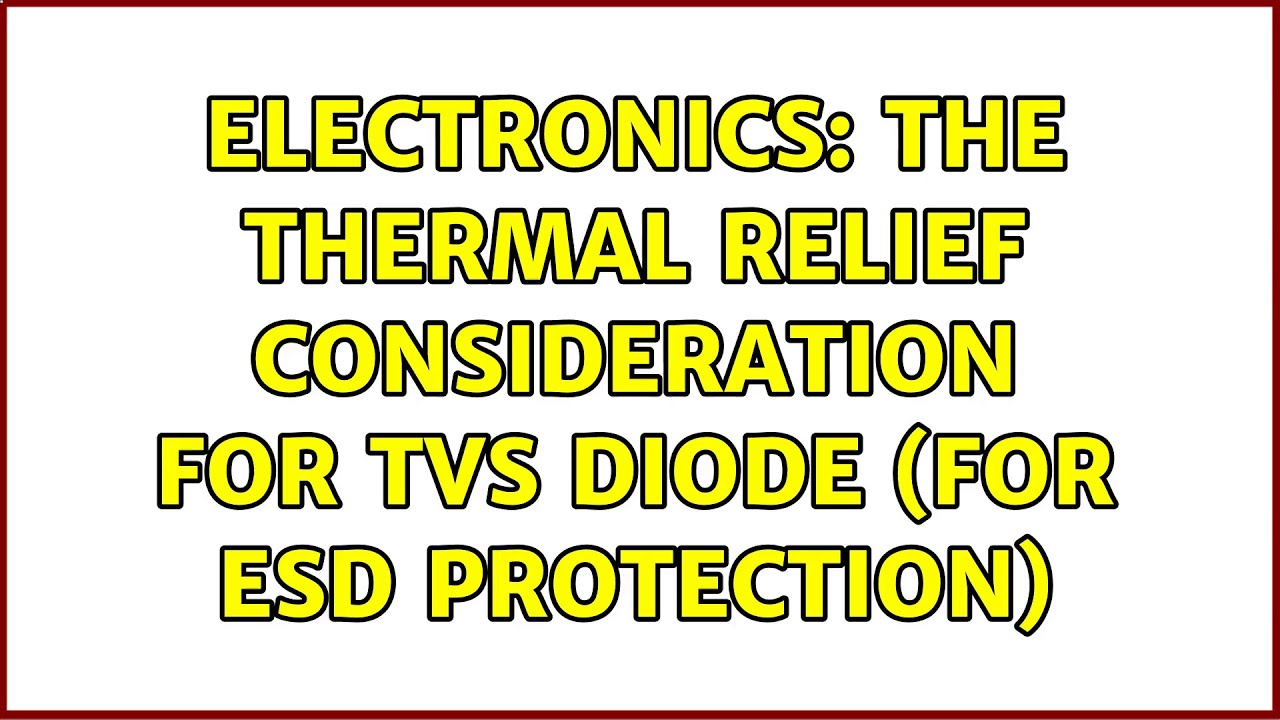 Electronics The Thermal relief consideration for TVS diode (for ESD
