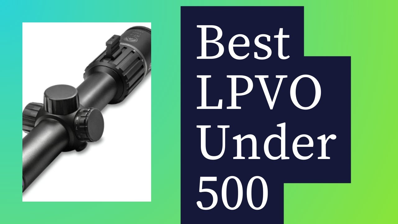 5 Best LPVO Under 500