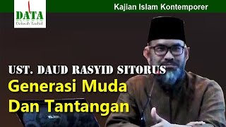 Download lagu Ust. DR. Daud Rasyid - Generasi Muda dan Tantangan (2015-07-01)