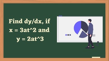 Derivatives | Parametric Function |solved example-11|Find dy/dx, if x = 3at^2 and y = 2at^3 |