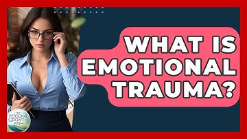 What Is Emotional Trauma? - The Personal Growth Path