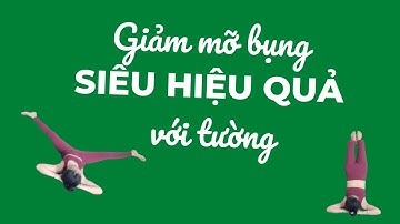 Giảm mỡ bụng SIÊU HIỆU QUẢ với tường - Trần Dung -Sống khoẻ đẹp
