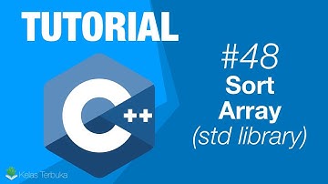 Belajar C++ [Dasar] - 48 - Sort Array | std library
