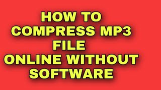 HOW TO COMPRESS AUDIO FILE ONLINE WITHOUT ANY SOFTWARE screenshot 1