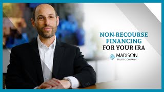 Non-Recourse Financing For Your IRA | Madison Trust