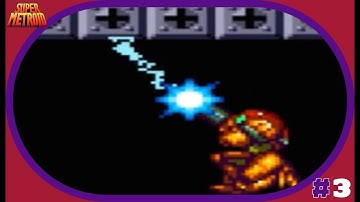 Super Metroid - Part 3 | Shoot Everything |