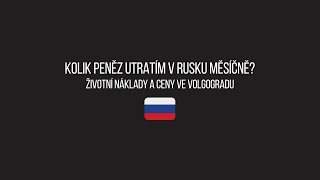 Kolik peněz utratím v Rusku měsíčně? Životní náklady a ceny ve Volgogradu