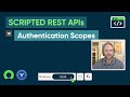 ServiceNow Scripted REST APIs: Part 18 – Authentication Scopes