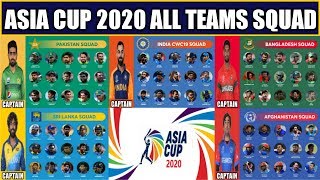 Asia Cup 2020 All Teams Conform Squad | Asia Cup 2020 All Teams 15 Members Squad | Expected Squads |
