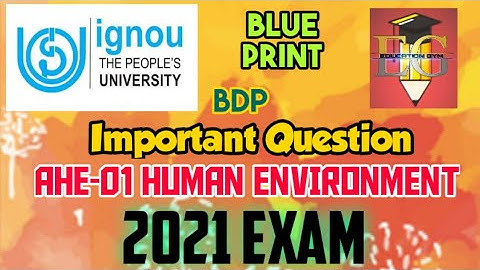 AHE-01 || HUMAN ENVIRONMENT || EXAM 2021 || IMPORTANT QUESTION || MUST WATCH VIDEO BEFORE EXAM ||