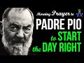 🕊️ Morning Prayer to Padre Pio to Start the Day Right