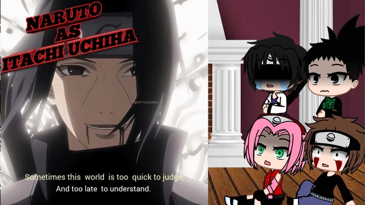 Naruto friends react to Naruto as Itachi (My Au) (reupload)