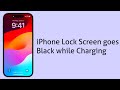 How to fix iphone lock screen goes black while charging after ios 17