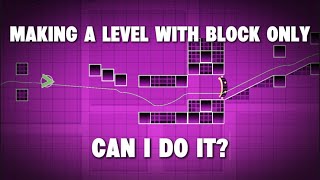 Making a level, but I can only use blocks! ￼￼