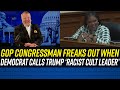 Republican Congressman THROWS A FIT When Trump is Referred to as a RACIST CULT LEADER!!!