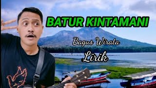 Bagus Wirata - Batur Kintamani ( Lirik )