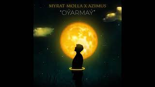 MYRAT MOLLA & AZIMUS - OŸARMAŸ (TURKMEN MUSIC 2022)