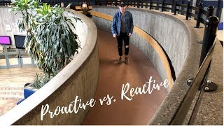 PROACTIVE VS. REACTIVE w/ maryam (school project)