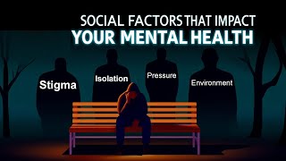 Social Factors That Impact Mental Health