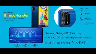 Samsung Galaxy M31 Unboxing | #DARAZ.COM | First Impression Video | 8/128GB | By Swapnil | V R FATT