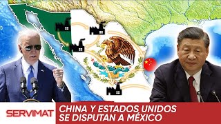 CHINA Y ESTADOS UNIDOS SE DISPUTAN A MÉXICO