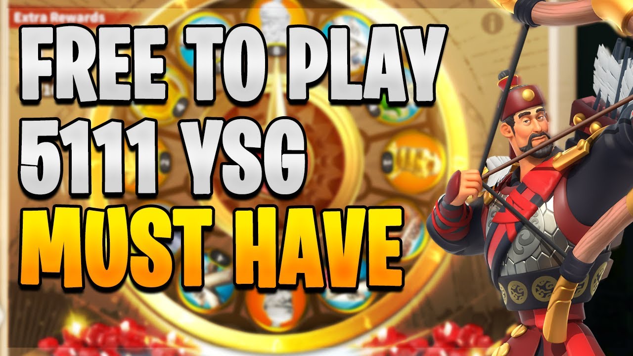 YSG Unlocked 5111 Free to Play Guide | Rise of Kingdoms YSG Unlocked 5111 Free to Play Guide | Rise of Kingdoms