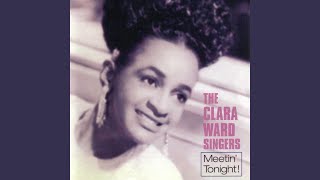 Video thumbnail of "The Clara Ward Singers - Come By Here"
